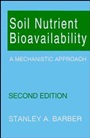 Soil Nutrient Bioavailability: A Mechanistic Approach - ISBN 9780471587477