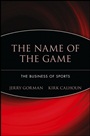 The Name of the Game: The Business of Sports - ISBN 9780471594239
