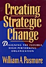 Creating Strategic Change: Designing the Flexible, High–Performing Organization - ISBN 9780471597292
