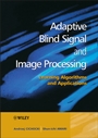 Adaptive Blind Signal and Image Processing: Learning Algorithms and Applications - ISBN 9780471607915
