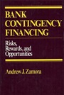 Bank Contingency Financing: Risks, Rewards, and Opportunities - ISBN 9780471608943