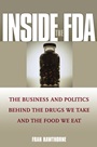 Inside the FDA: The Business and Politics Behind the Drugs We Take and the Food We Eat - ISBN 9780471610915