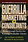 Guerrilla Marketing for Consultants: Breakthrough Tactics for Winning Profitable Clients - ISBN 9780471618737