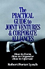 The Practical Guide to Joint Ventures and Corporate Alliances: How to Form, How to Organize, How to Operate - ISBN 9780471624561