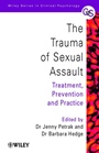 The Trauma of Sexual Assault: Treatment, Prevention and Practice - ISBN 9780471626916