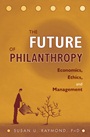 The Future of Philanthropy: Economics, Ethics, and Management - ISBN 9780471638551