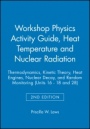 Workshop Physics Activity Guide: Thermodynamics, Kinetic Theory, Heat Engines, Nuclear Decay, and Random Monitoring (Units 16 – 18 and 28) Heat Temperature and Nuclear Radiation - ISBN 9780471641636