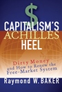 Capitalisms Achilles Heel: Dirty Money and How to Renew the Free–Market System - ISBN 9780471644880