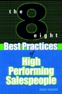 The 8 Best Practices of High–Performing Salespeople - ISBN 9780471645283