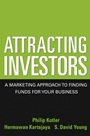 Attracting Investors: A Marketing Approach to Finding Funds for Your Business - ISBN 9780471646563