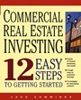 Commercial Real Estate Investing: 12 Easy Steps to Getting Started - ISBN 9780471647140