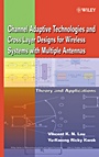 Channel–Adaptive Technologies and Cross–Layer Designs for Wireless Systems with Multiple Antennas: Theory and Applications - ISBN 9780471648659