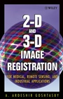2–D and 3–D Image Registration: for Medical, Remote Sensing, and Industrial Applications - ISBN 9780471649540