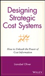 Designing Strategic Cost Systems: How to Unleash the Power of Cost Information - ISBN 9780471653585