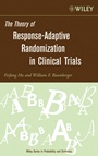 The Theory of Response–Adaptive Randomization in Clinical Trials - ISBN 9780471653967