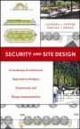 Security and Site Design: A Landscape Architectural Approach to Analysis, Assessment and Design Implementation - ISBN 9780471655831