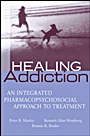 Healing Addiction: An Integrated Pharmacopsychosocial Approach to Treatment - ISBN 9780471656302