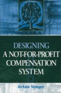 Designing a Not–for–Profit Compensation System - ISBN 9780471657767