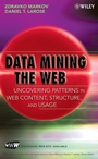 Data Mining the Web: Uncovering Patterns in Web Content, Structure, and Usage - ISBN 9780471666554