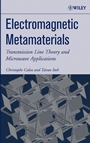 Electromagnetic Metamaterials: Transmission Line Theory and Microwave Applications - ISBN 9780471669852