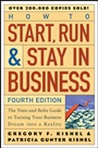 How to Start, Run, and Stay in Business: The Nuts–and–Bolts Guide to Turning Your Business Dream Into a Reality - ISBN 9780471671848