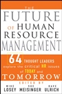 The Future of Human Resource Management: 64 Thought Leaders Explore the Critical HR Issues of Today and Tomorrow - ISBN 9780471677918