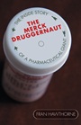 The Merck Druggernaut: The Inside Story of a Pharmaceutical Giant - ISBN 9780471679066