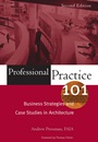Professional Practice 101: Business Strategies and Case Studies in Architecture - ISBN 9780471683667