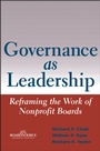 Governance as Leadership: Reframing the Work of Nonprofit Boards - ISBN 9780471684206