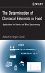 The Determination of Chemical Elements in Food: Applications for Atomic and Mass Spectrometry - ISBN 9780471687849