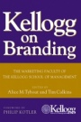 Kellogg on Branding: The Marketing Faculty of The Kellogg School of Management - ISBN 9780471690160