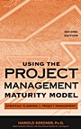Using the Project Management Maturity Model: Strategic Planning for Project Management - ISBN 9780471691617