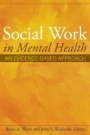 Social Work in Mental Health: An Evidence–Based Approach - ISBN 9780471693048