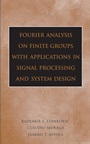 Fourier Analysis on Finite Groups with Applications in Signal Processing and System Design - ISBN 9780471694632