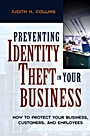 Preventing Identity Theft in Your Business: How to Protect Your Business, Customers, and Employees - ISBN 9780471694694