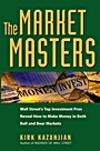 The Market Masters: Wall Streets Top Investment Pros Reveal How to Make Money in Both Bull and Bear Markets - ISBN 9780471698654