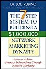 The 7–Step System to Building a $1,000,000 Network Marketing Dynasty: How to Achieve Financial Independence through Network Marketing - ISBN 9780471703198