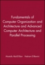 Fundamentals of Computer Organization and Architecture & Advanced Computer Architecture and Parallel Processing, 2 Volume Set - ISBN 9780471703808