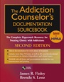 The Addiction Counselors Documentation Sourcebook: The Complete Paperwork Resource for Treating Clients with Addictions - ISBN 9780471703815