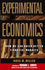 Experimental Economics: How We Can Build Better Financial Markets - ISBN 9780471706250