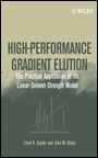 High–Performance Gradient Elution: The Practical Application of the Linear–Solvent–Strength Model - ISBN 9780471706465