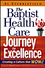 The Baptist Health Care Journey to Excellence: Creating a Culture that WOWs! - ISBN 9780471708902
