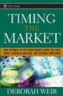 Timing the Market: How to Profit in the Stock Market Using the Yield Curve, Technical Analysis, and Cultural Indicators - ISBN 9780471708988