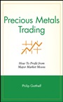 Precious Metals Trading: How To Profit from Major Market Moves - ISBN 9780471711513