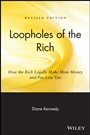 Loopholes of the Rich: How the Rich Legally Make More Money and Pay Less Tax - ISBN 9780471711780