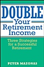 Double Your Retirement Income: Three Strategies for a Successful Retirment - ISBN 9780471714019
