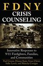 FDNY Crisis Counseling: Innovative Responses to 9/11 Firefighters, Families, and Communities - ISBN 9780471714255