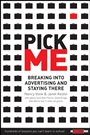 Pick Me: Breaking Into Advertising and Staying There - ISBN 9780471715573