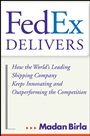 FedEx Delivers: How the Worlds Leading Shipping Company Keeps Innovating and Outperforming the Competition - ISBN 9780471715795