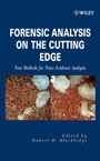 Forensic Analysis on the Cutting Edge: New Methods for Trace Evidence Analysis - ISBN 9780471716440